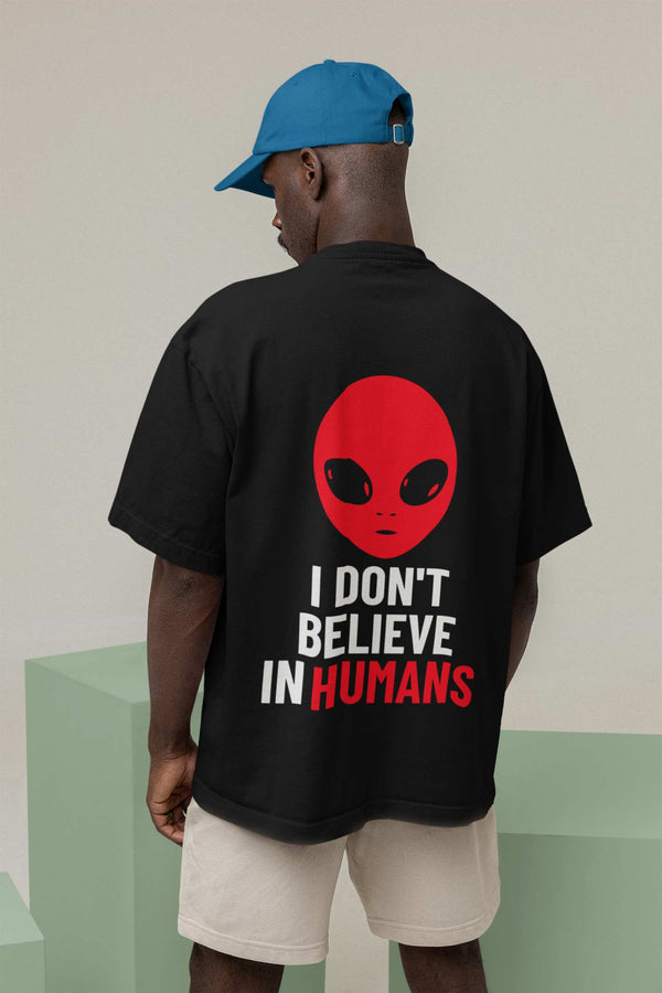I Don't Believe in Humans Printed Oversized Black T-shirt