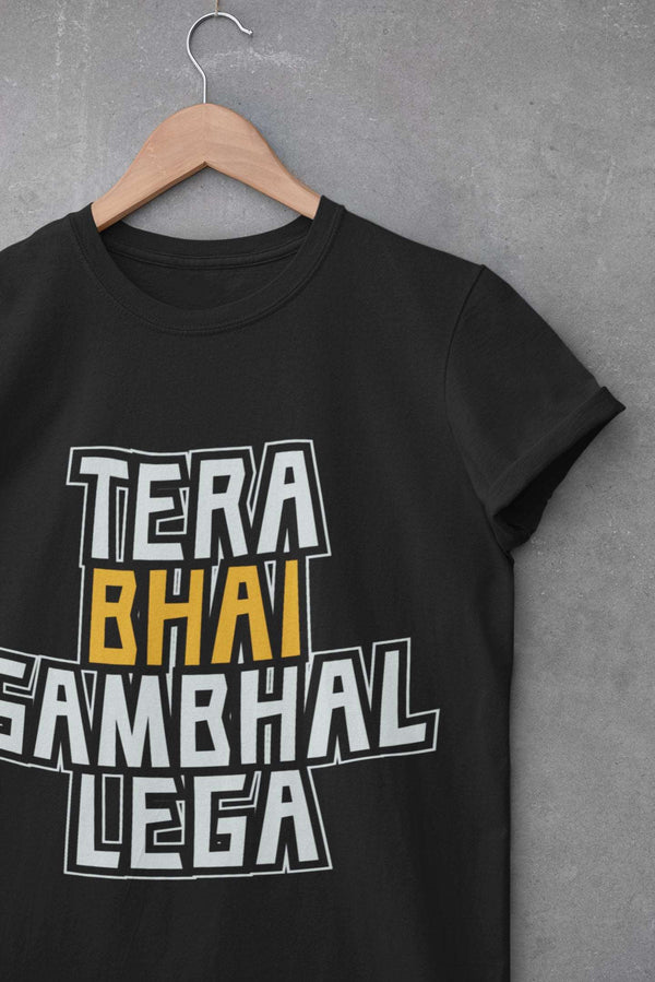 Tera Bhai Sambhal Lega Black Unisex Fit T-shirt